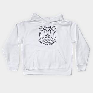 Take Your Summer Kids Hoodie